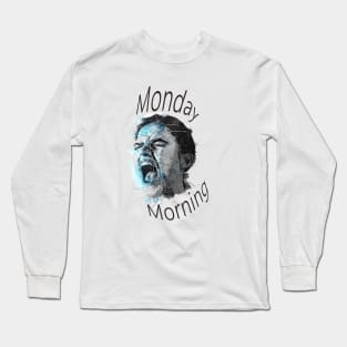 Monday morning Long Sleeve T-Shirt